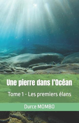 Une pierre dans l'Océan: Les premiers élans