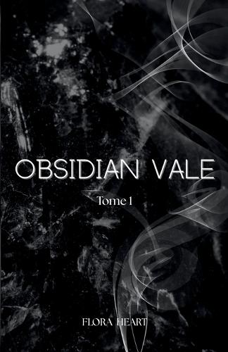 Obsidian Vale: Tome 1