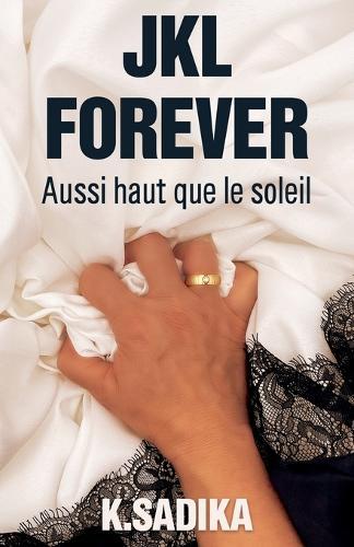 JKL Forever: Aussi haut que le soleil