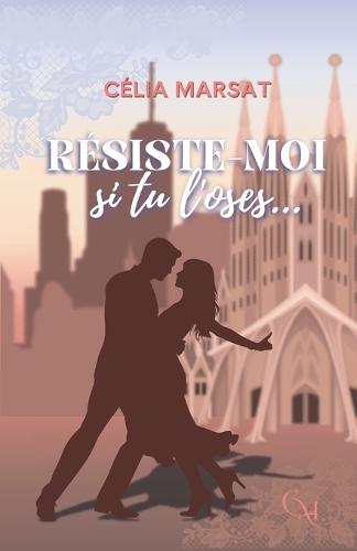 Résiste-moi si tu l'oses...
