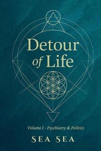 Detour of Life: Volume I - Psychiatry & Politics