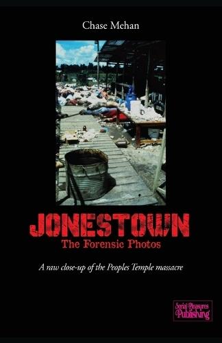 Jonestown: The Forensic Photos: The Forensic Files