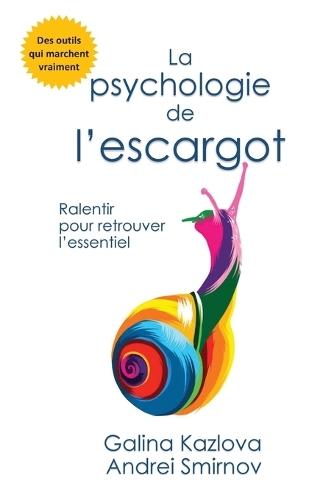 La Psychologie de l'Escargot: Ralentir pour retrouver l'essentiel