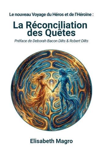 La Reconciliation des Quêtes: Le nouveau Voyage du Héros et de l'Héroïne
