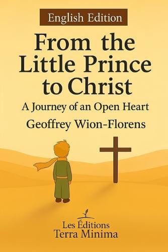 From the Little Prince to Christ: A Journey of an Open Heart