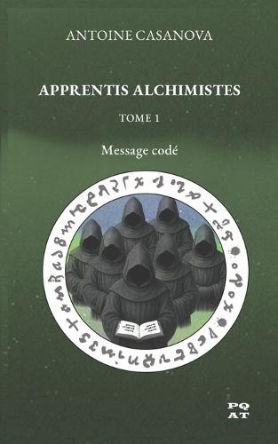 Apprentis Alchimistes - Tome 1: Message codé