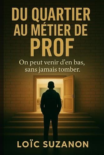 Du quartier au métier de prof