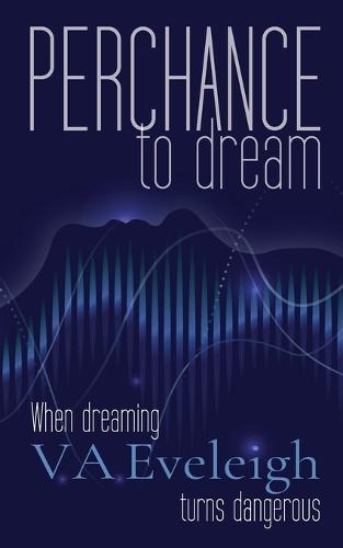 Perchance to Dream