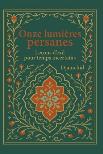 Onze lumières persanes -, Leçons d'exil pour temps incertains