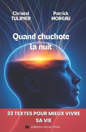 Quand chuchote la nuit: 33 textes pour mieux vivre sa vie