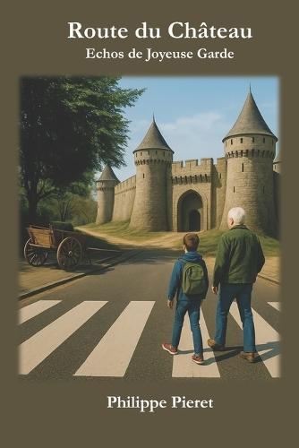 Route du château: Echos de Joyeuse Garde
