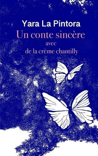 Un conte sincère avec de la crème chantilly