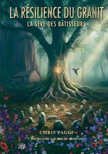 La Résilience du Granit: La Sève des Bâtisseurs