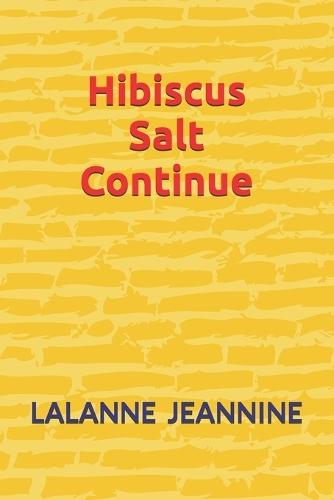 Hibiscus Salt Continue