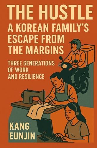 The Hustle: A Korean Family's Escape from the Margins