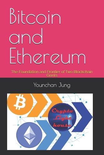 Bitcoin and Ethereum: The Foundation and Frontier of Two Blockchain Giants