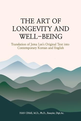 The Art of Longevity and Well-Being: Translation of Jema Lee's Original Text into Contemporary Korean and English