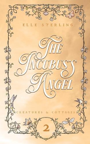 The Incubus's Angel: Creatures & Cottages: Book 2 (Discreet Cover)