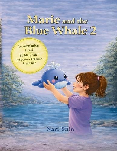 Marie and the Blue Whale 2: Accumulation Level: Building Consistent Water Safety Responses Through Repetition