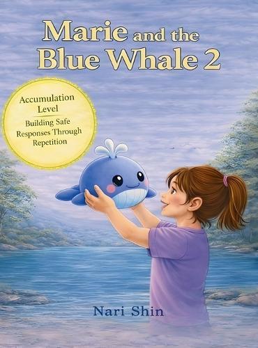Marie and the Blue Whale 2: Accumulation Level: Building Consistent Water Safety Responses Through Repetition
