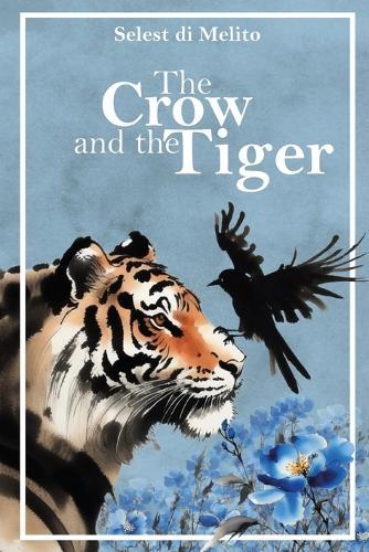 The Crow and the Tiger: A story of friendship and the memories that guide us home An illustrated book for children and adults.