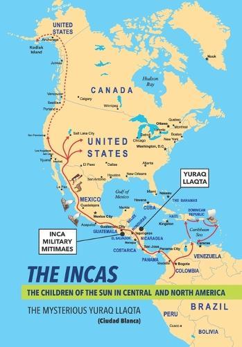 THE INCAS. THE CHILDREN OF THE SUN IN CENTRAL AND NORTH AMERICA. The mysterious Yuraq Llaqta (Ciudad Blanca).