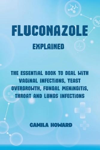 FLUCONAZOLE Explained