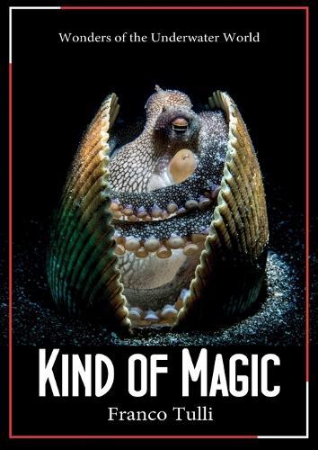 Kind of Magic. Wonders of the underwater world