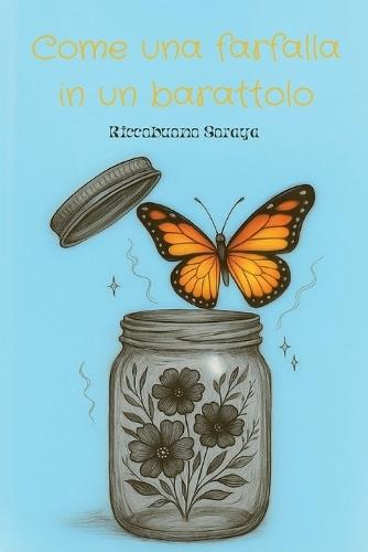 Come una farfalla in un barattolo