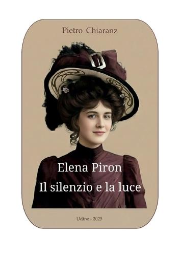 Elena Piron. Il silenzio e la luce