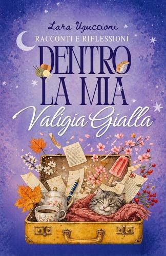 Dentro la mia Valigia Gialla: Racconti e Riflessioni