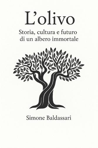 L'Olivo: Storia, cultura e futuro di un albero immortale