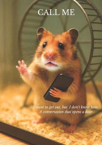 Call Me: I want to get out, but I don't know how. A conversation that opens a door