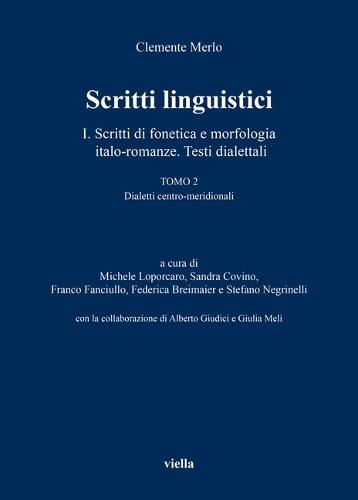 Scritti Linguistici 2: I. Scritti Di Fonetica E Morfologia Italo-Romanze. Testi Dialettali. Tomo 2. Dialetti Centro-Meridionali