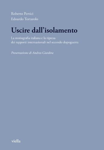 Uscire Dall'isolamento: La Storiografia Italiana E La Ripresa Dei Rapporti Internazionali Nel Secondo Dopoguerra