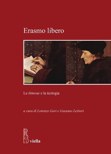 Erasmo Libero: Le Litterae E La Teologia