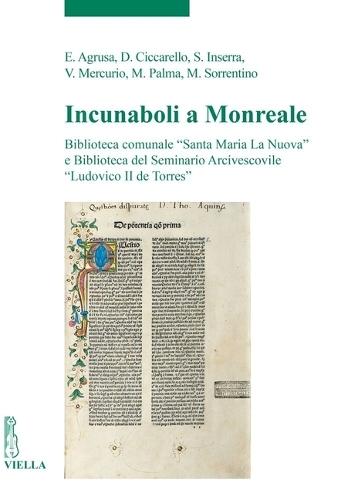 Incunaboli a Monreale: Biblioteca Comunale 'Santa Maria La Nuova' E Biblioteca del Seminario Arcivescovile 'Ludovico II de Torres'