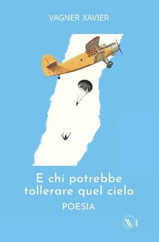 E CHI Potrebbe Tollerare Quel Cielo