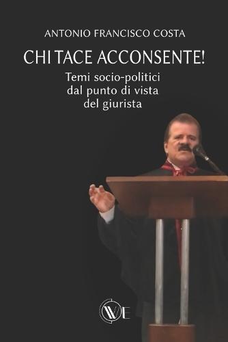 CHI Tace Acconsente!: Temi socio-politici dal punto di vista del giurista