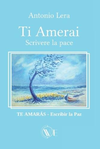 Ti amerai Scrivere la Pace: TE AMARÁS - Escribir la Paz