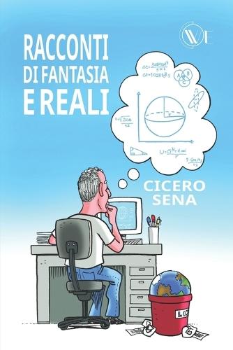 Racconti Di Fantasia E Reali: Storie Per Un Mondo Migliore