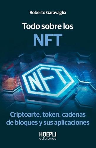 Todo sobre los NFT: Criptoarte, token, cadenas de bloques y sus aplicaciones