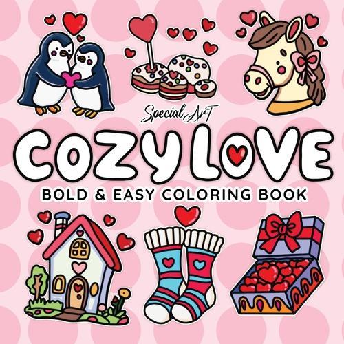 Cozy Love: A Cute and Relaxing Coloring Book of Love-Themed Scenes and Heartfelt Treasures