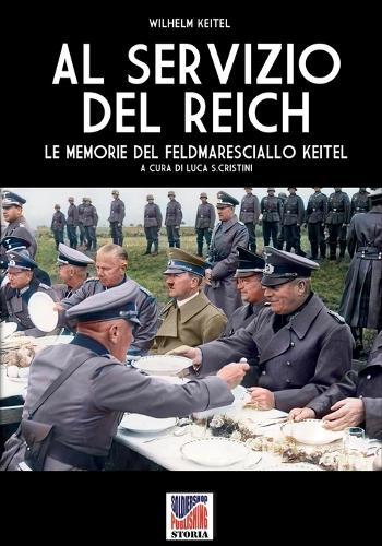 Al servizio del Reich: le memorie del feldmaresciallo Keitel