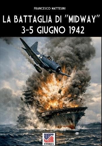 La battaglia di ""Midway"" 3-5 giugno 1942
