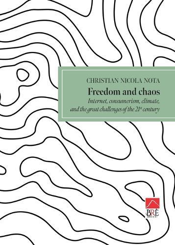Freedom and chaos: Internet, consumerism, climate, and the great challenges of the 21st century