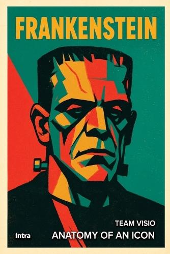Frankenstein: Anatomy of an Icon