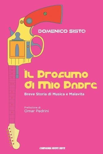 Il Profumo di Mio Padre: Breve Storia di Musica e Malavita