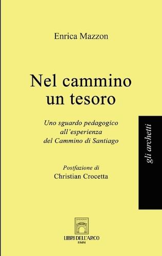 Nel cammino un tesoro: Uno sguardo pedagogico all'esperienza del Cammino di Santiago