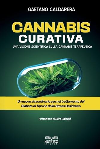 Cannabis Curativa: Una visione scientifica sulla Cannabis terapeutica